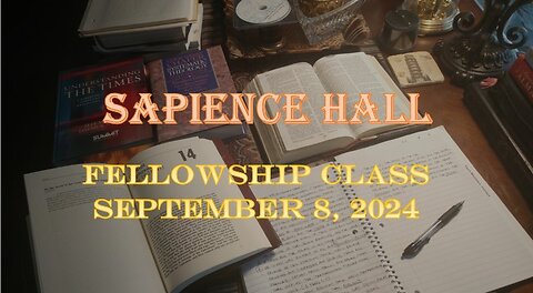 Sapience Hall - Sunday School - Fellowship Class - September 8, 2024 - Introduction to Thessalonians