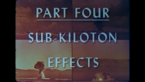 Operation Hardtack - Part 4 - Sub-Kiloton Effects