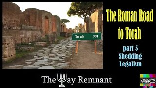 The Roman Road to Torah part 5 Shedding Legalism