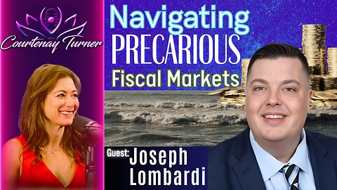 Ep.413: Navigating Precarious Fiscal Markets w/ Joe Lombardi | The Courtenay Turner Podcast