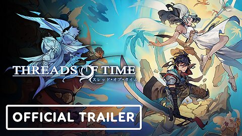 Threads of Time - Official Announcement Trailer | TGS 2024