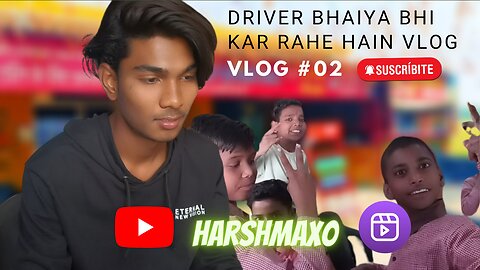 Driver bhaiya bhi karne lage vlog