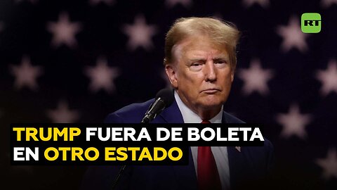 Otro estado excluye a Trump de la boleta electoral