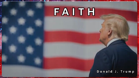 FAITH VIDEO- Donald J. Trump Inspirational Video