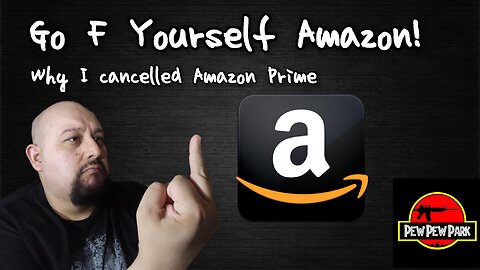 Go F Yourself Amazon! (Why I Cancelled Amazon Prime.)