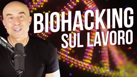 TECNICHE di BIOHACKING: Come Migliorare le Performance Sul Lavoro