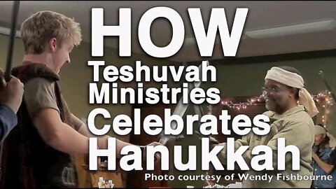 How Teshuvah Ministries Celebrates Hanukkah (6016)