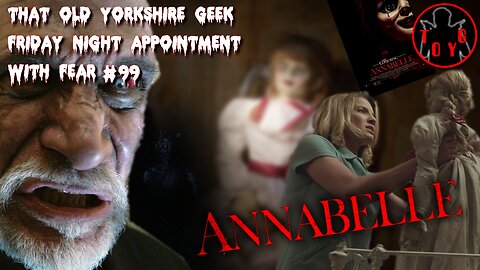 TOYG! Friday Night Appointment With Fear #99 - Annabelle (2014)