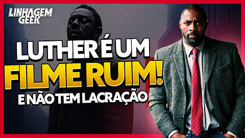 MUITO RUIM! LUTHER, UM FILME QUE PODERIA SER BOM, MAS FALHOU.