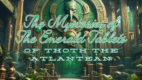 🔮 The Mysteries of The Emerald Tablets of Thoth the Atlantean 🔮