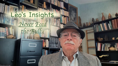 Never Feed the Bully: Reflections (Part 7) by Léo Gaumont