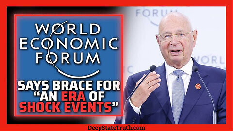 WEF Brags Impending False Flags,SHOCK Events,World Must Brace For A Series Of Massive Unknown Crises