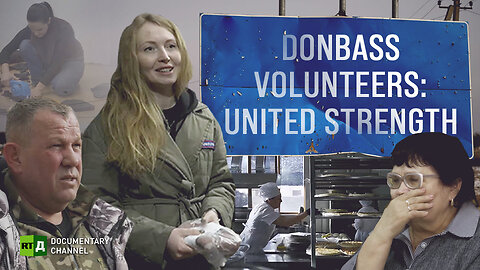 Donbass Volunteers: United Strength | RT Documentary