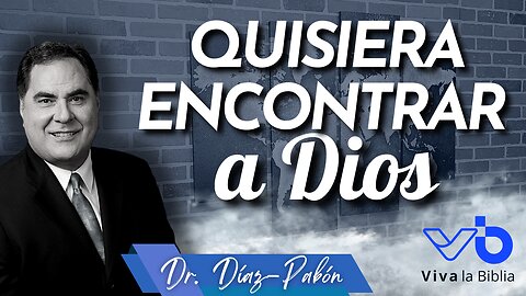 Quisiera encontrar a Dios