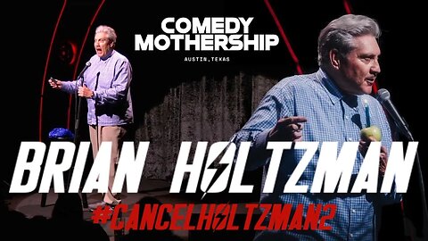 BRIAN HOLTZMAN AT THE COMEDY MOTHERSHIP #CANCELHOLTZMAN2