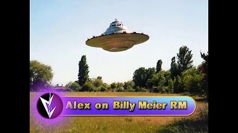 Alex on Billy Meier and the Pleiadeans RM