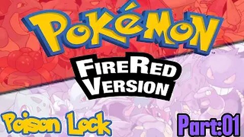 Pokémon: Fire Red Part:01