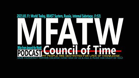 2023.03.11: Mike from COT, World Today, BEAST System, Russia, Internal Sabotage, (1:53)