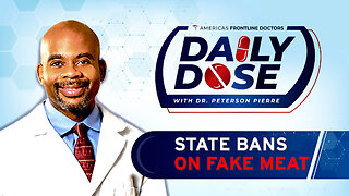 Daily Dose: 'State Bans on Fake Meat' with Dr. Peterson Pierre