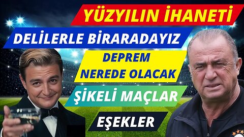 Yüzyılın İhaneti / Delilerle Biraradayız / Deprem Nerede Olacak? / Şikeli Maçlar / Eşekler