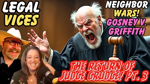 Neighbor Wars Pt 3: Judge Grudge is BACK in ANOTHER case. Gosney v Griffith - With Megan Fox