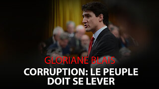 GLORIANE BLAIS - CORRUPTION GÉNÉRALISÉE AU CANADA