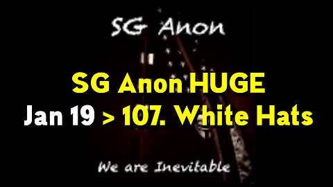 SG Anon HUGE "107 - White Hats Intel"