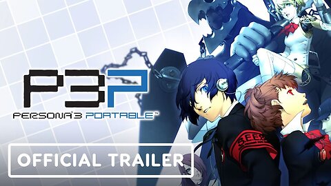 Persona 3 Portable - Official Launch Trailer