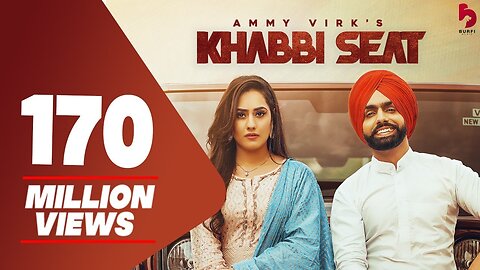 Khabbi Seat - Official Video | Ammy Virk Ft Sweetaj Brar | Happy Raikoti | MixSingh | Burfi Music