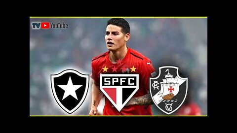 B0MBA ! JAMES RODRIGUEZ na Mira de SÃO PAULO , VASCO e BOTAFOGO. #youtube #futebol #tv