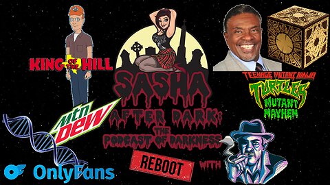 Sasha After Dark: The Podcast of Darkness * Reboot* Episode 21