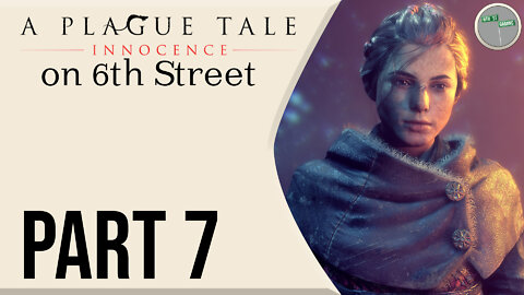 A Plague Tale on 6th Street Part 7