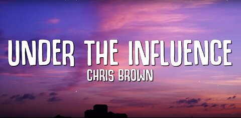 Chris Brown - Under The Influence (Lyrics)