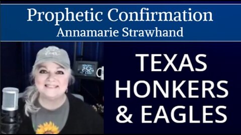 Prophetic Confirmation: Texas Honkers and Eagles