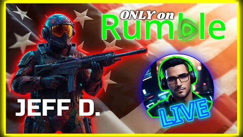 Best Rumble EXCLUSIVE Gaming stream with Jeff D. from "THOUGHTCAST" and "Freedom to Think"