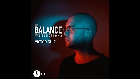 Victor Ruiz @ Balance Selections #115