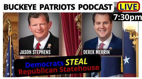 Buckeye Patriots Podcast LIVE 7:30 Democrats Steal Ohio Republican Statehouse!