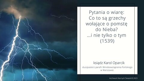 Pytania o wiarę: Co to są grzechy wołające o pomstę do Nieba? ...i nie tylko o tym (07.03.2023)