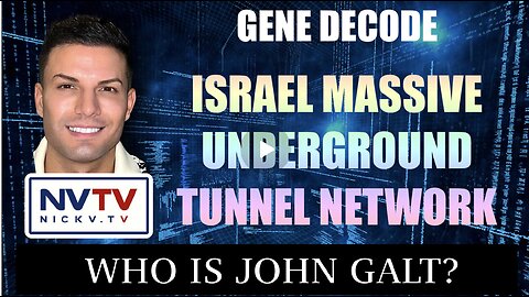 NICHOLAS VENIAMIN W/Gene Decode Discusses Israel Massive Underground Tunnel Network. TY John Galt