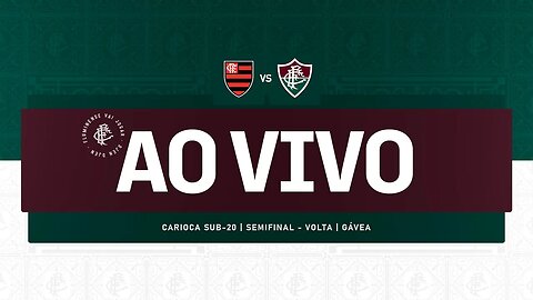 AO VIVO - FLAMENGO X FLUMINENSE | CAMPEONATO CARIOCA SUB-20 | SEMIFINAL | JOGO DE VOLTA