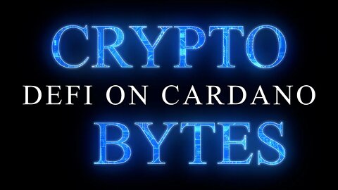 CryptoBytes - Defi on Cardano