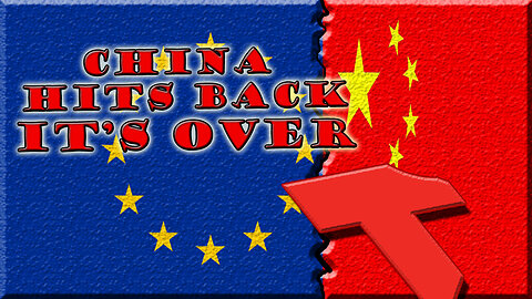 China strikes back at EU and Canada its OVER!!!