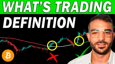 What is TRADING? - The Real DEFINITION of Trading by a TRADER