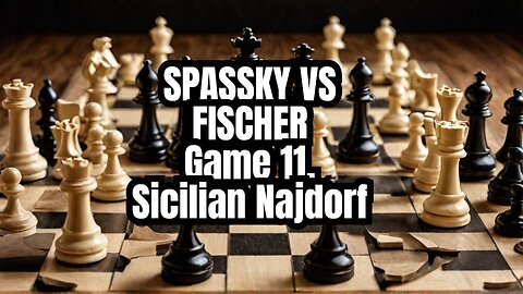 Spassky vs Fischer 1972, Sicilian Najdorf, Game 11