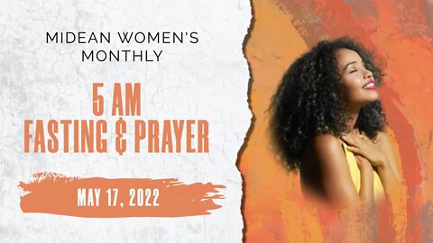 MAY 2022 - MIDEAN WOMEN MONTHLY PRAYER & FASTING GATHERING - DAY 2