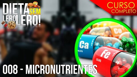 MICRONUTRIENTES e a MUSCULAÇÃO | Aula 08