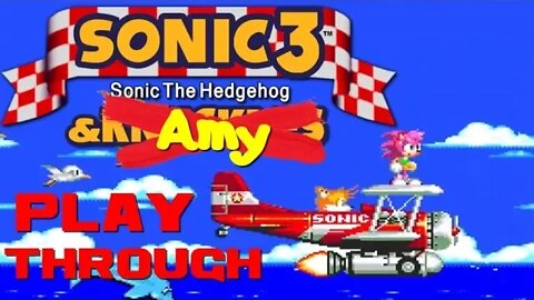 Sonic 3 & Amy Playthrough