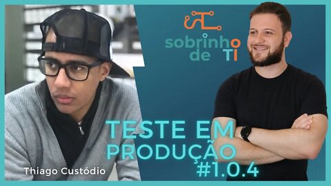 #1.0.4 TESTE EM PRODUÇÃO - Thiago Custódio