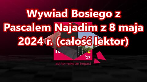 Wywiad Bosiego z Pascalem Najadim z 8 maja 2024 r. (całość lektor)