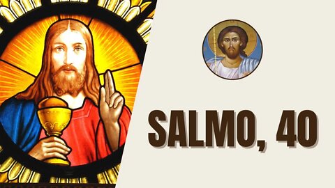 Salmo, 40 - "Feliz quem se lembra do necessitado e do pobre, porque no dia da desgraça o Senhor..."